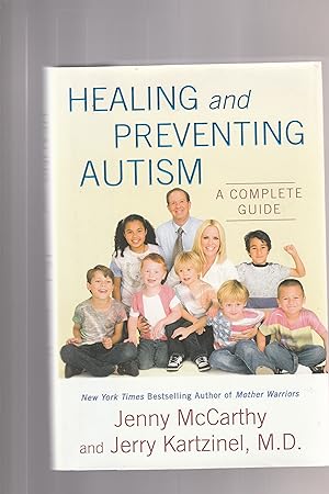 HEALING AND PREVENTING AUTISM. A Complete Guide