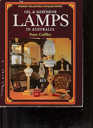 Imagen del vendedor de OIL AND KEROSENE LAMPS IN AUSTRALIA a la venta por BOOK NOW