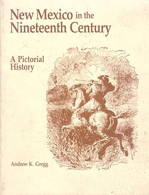 New Mexico in the Nineteenth Century: a Pictorial History