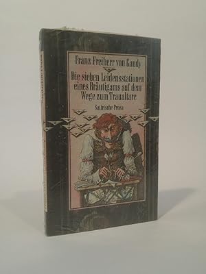 Die sieben Leidensstationen eines Bräutigams auf dem Wege zum Traualtare [Neubuch] Satirische Prosa