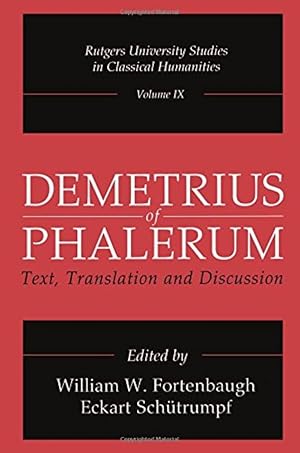 Seller image for Dmtrius of Phalerum. Text, translation and discussion. Sous la direction de William W. Fortenbaugh et Eckart Schtrumpf. for sale by Librairie Le Trait d'Union sarl.