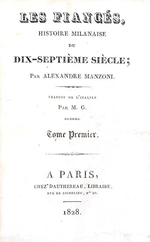 Les fiancés, histoire milanaise du dix-septieme siecle . Traduit de l&#39;italien par M. G.Paris,...