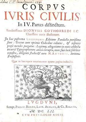 Corpus iuris civilis in IV partes distinctum? Eruditissimis Dionysii Gothofredi I.C. clarissimi n...