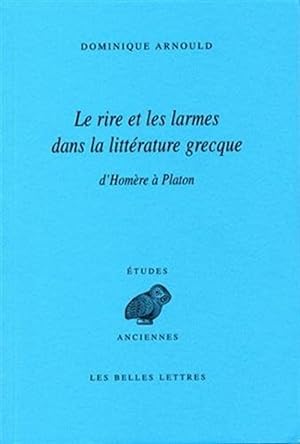 Bild des Verkufers fr Le rire et les larmes dans la littrature grecque d'Homre  Platon. zum Verkauf von Librairie Le Trait d'Union sarl.