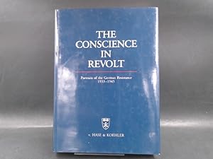 The Conscience in Revolt. Portraits of the German Resistance 1933-1945. Collected and edited by A...