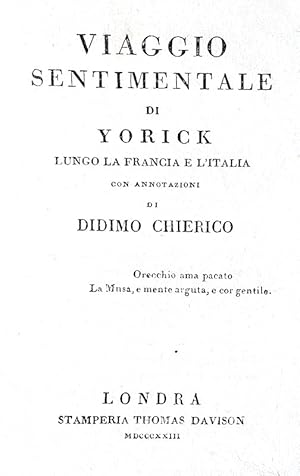 Viaggio sentimentale di Yorick lungo la Francia e l&#39;Italia con annotazioni di Didimo Chierico...