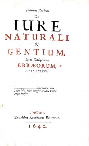 De iure naturali et gentium, iuxta disciplinam Ebraeorum, libri septem.Londini, excudebat Richard...