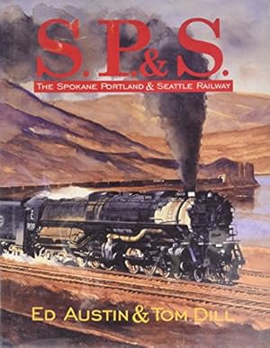 Immagine del venditore per S.P.& S.: The Spokane Portland & Seattle Railway venduto da Martin Bott Bookdealers Ltd