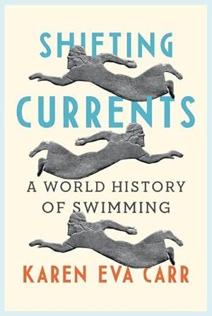 Bild des Verkufers fr Shifting Currents : A World History of Swimming zum Verkauf von AHA-BUCH GmbH