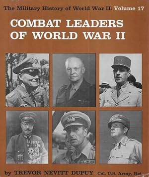 Combat Leaders of World War II [The Military History of World War II Volume 17]