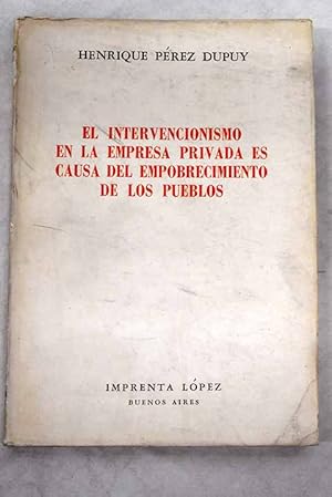 Seller image for El intervencionismo en la empresa privada es causa del empobrecimiento de los pueblos for sale by Alcan Libros