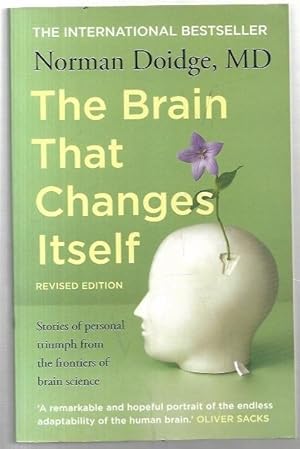 Imagen del vendedor de The Brain that Changes Itself : Stories of Personal Triumph from the Frontiers of Brain Science. Revised Edition. a la venta por City Basement Books