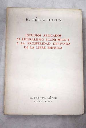 Seller image for Estudios aplicados al liberalismo econmico y a la prosperidad derivada de la libre empresa for sale by Alcan Libros