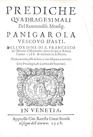 Prediche quadragesimali . fatte da lui in Roma l'anno 1588 et recitate in S. Pietro.In Venetia, a...