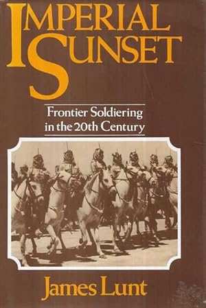 Immagine del venditore per Imperial Sunset: Frontier Soldiering in the 20th Century venduto da Leura Books