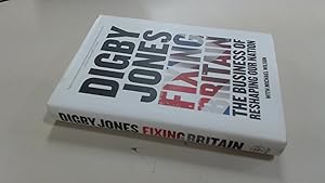 Image du vendeur pour Fixing Britain    The Business of Reshaping Our Nation mis en vente par BoundlessBookstore