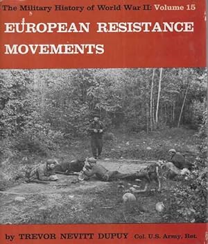 European Resistance Movements [The Military History of World War II Volume 15]