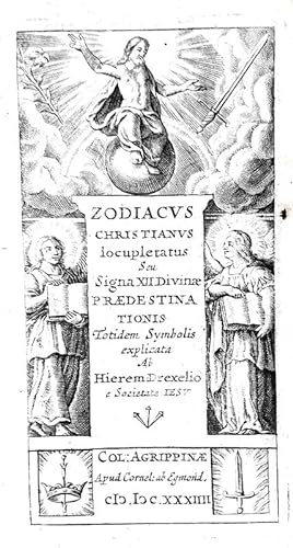 Zodiacus christianus locupletatus seu signa xii divinae praedestinationis totidem symbolis explic...