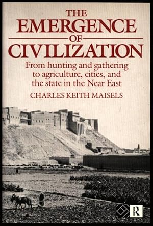 Imagen del vendedor de The Emergence of Civilization: From Hunting and Gathering to Agriculture, Cities, and the State of the Near East a la venta por Sapience Bookstore