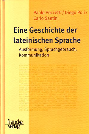 Bild des Verkufers fr Eine Geschichte der lateinischen Sprache. Ausformung, Sprachgebrauch, Kommunikation. zum Verkauf von Fundus-Online GbR Borkert Schwarz Zerfa