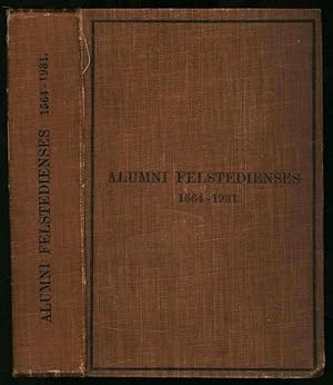 Seller image for Alumni Felstedienses: Being a List of Boys entered at Felsted School May, 1564 - September, 1931 for sale by Sapience Bookstore