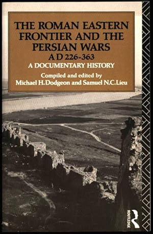 Immagine del venditore per The Roman Eastern Frontier and the Persian Wars AD 226-363. A Documentary History venduto da Sapience Bookstore