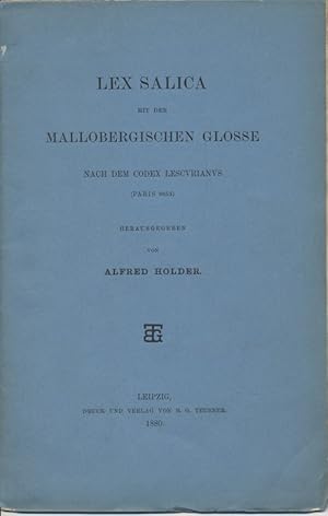 Lex Salica mit der Mallobergischen Glosse nach dem Codex Lescurianus.