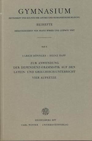 Zur Anwendung der Dependenz-Grammatik auf den Latein- und Griechisch-Unterricht: 4 Aufsätze. Gymn...