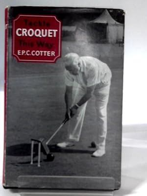 Image du vendeur pour Tackle Croquet This Way mis en vente par World of Rare Books