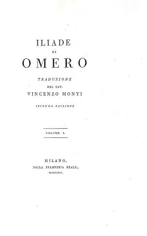Iliade di Omero. Traduzione del cav. Vincenzo Monti. Seconda edizione.Milano, Stamperia Reale, 1812.