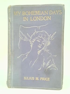 Imagen del vendedor de My Bohemian Days in London a la venta por World of Rare Books