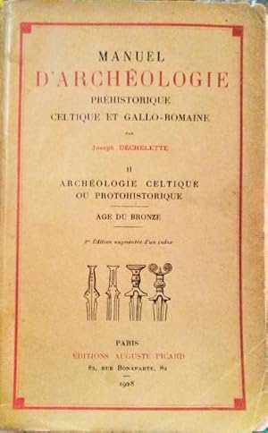 MANUEL D'ARCHÉOLOGIE, PRÉHISTORIQUE CELTIQUE ET GALLO-ROMAINE. [4 VOLS.]