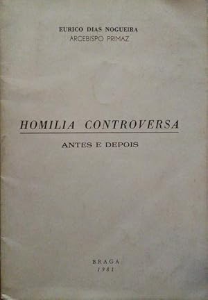HOMILIA CONTROVERSA, ANTES E DEPOIS.