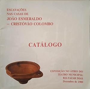 CATÁLOGO. ESCAVAÇÕES NAS CASAS DE JOÃO ESMERALDO, CRISTÓVÃO COLOMBO.