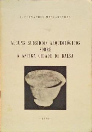 ALGUNS SUBSÍDIOS ARQUEOLÓGICOS SOBRE A ANTIGA CIDADE DE BALSA.