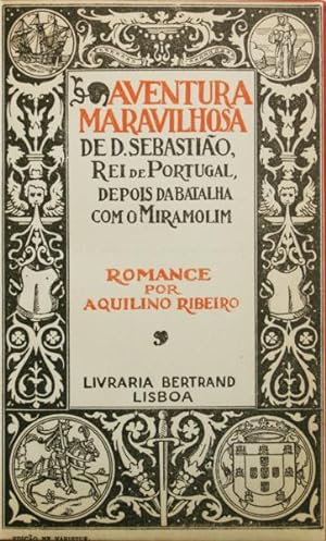 AVENTURA MARAVILHOSA DE D. SEBASTIÃO, REI DE PORTUGAL, DEPOIS DA BATALHA COM O MIRAMOLIM.