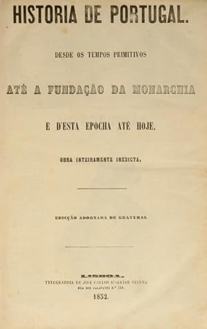 Bild des Verkufers fr HISTRIA DE PORTUGAL DESDE OS TEMPOS PRIMITIVOS AT  FUNDAO DA MONARCHIA E DESTA POCA AT HOJE. zum Verkauf von Livraria Castro e Silva