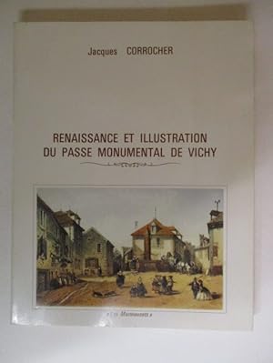 Image du vendeur pour Renaissance Et Illustration Du Pass� Monumental De Vichy mis en vente par GREENSLEEVES BOOKS