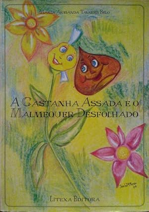 Seller image for A CASTANHA ASSADA E O MALMEQUER DESFOLHADO. for sale by Livraria Castro e Silva