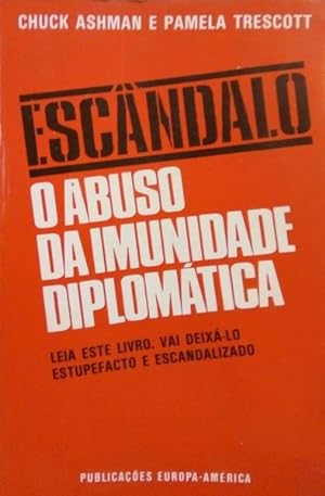 Seller image for ESCNDALO: O ABUSO DA IMUNIDADE DIPLOMTICA. for sale by Livraria Castro e Silva