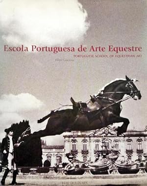 ESCOLA PORTUGUESA DE ARTE EQUESTRE. PORTUGUESE SCHOOL OF EQUESTRIAN ART.