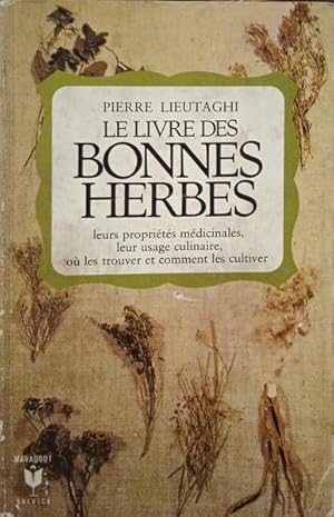 Seller image for LE LIVRE DES BONNES HERBES. for sale by Livraria Castro e Silva