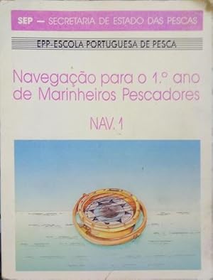 NAVEGAÇÃO PARA O 1.º ANO DE MARINHEIROS PESCADORES. [NAV. 1]