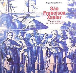 Seller image for SO FRANCISCO XAVIER, UM HOMEM PARA OS DEMAIS. for sale by Livraria Castro e Silva