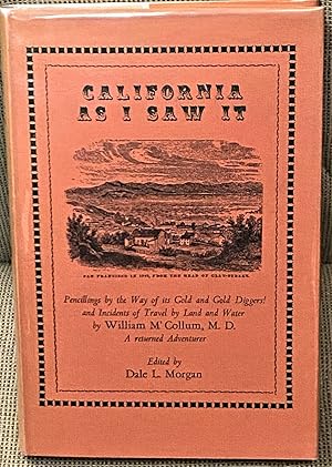 California As I Saw It, Pencillings by the Way of Its Gold and Gold Diggers! and Incidents of Tra...