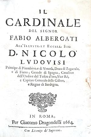 Il Cardinale.In Roma, per Giocomo Dragonelli, 1664.