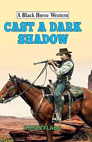Seller image for Cast a Dark Shadow (Black Horse Western) for sale by Redux Books