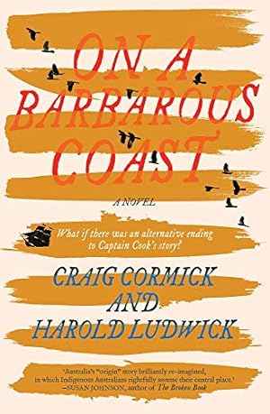 Image du vendeur pour On a Barbarous Coast: What If There Was an Alternative Ending to Captain Cook's Story? mis en vente par Redux Books