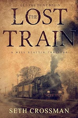 Seller image for The Lost Train (1) (Will Stattin Thriller Series) for sale by Redux Books