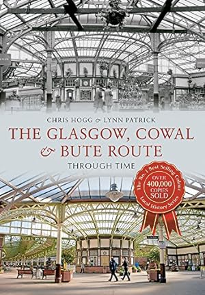 Seller image for The Glasgow, Cowal & Bute Route Through Time for sale by Redux Books